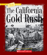 The California Gold Rush (a True Book: Westward Expansion)