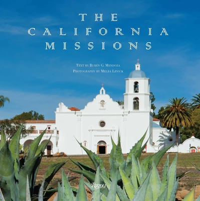 The California Missions - Mendoza, Ruben G, and Levick, Melba (Photographer)