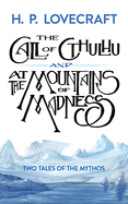 The Call of Cthulhu and at the Mountains of Madness: Two Tales of the Mythos