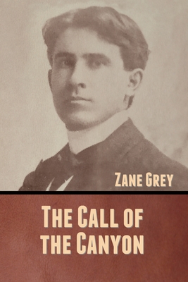 The Call of the Canyon - Grey, Zane