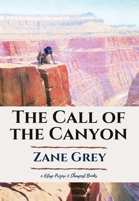 The Call of the Canyon - Grey, Zane