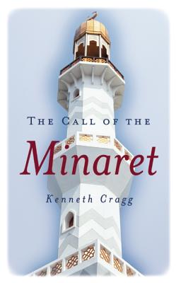 The Call of the Minaret - Cragg, Kenneth