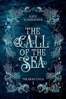 The Call of the Sea - Schumacher, Kate
