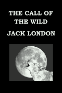 The call of the wild: by Jack London