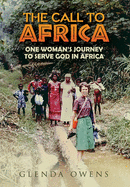 The Call to Africa: One Woman's Journey to Serve God in Africa