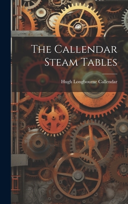 The Callendar Steam Tables - Callendar, Hugh Longbourne