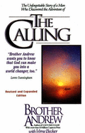 The Calling: Unforgettable Story of a Man Who Discovered the Adventure of the Calling