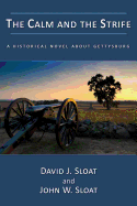 The Calm and the Strife: A Historical Novel about Gettysburg