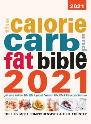 The Calorie Carb and Fat Bible 2021 2021 - Costain, Lyndel, and Kellow, Juliette, and Walton, Rebecca