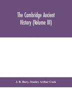 The Cambridge ancient history (Volume III)