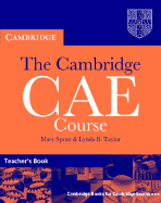 The Cambridge CAE Course Teacher's Book - Spratt, Mary, and Taylor, Lynda B.