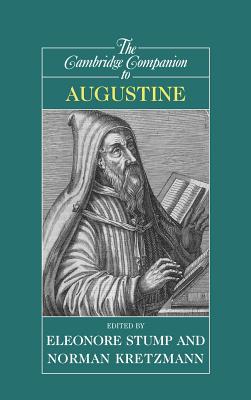 The Cambridge Companion to Augustine - Stump, Eleonore (Editor), and Kretzmann, Norman (Editor)