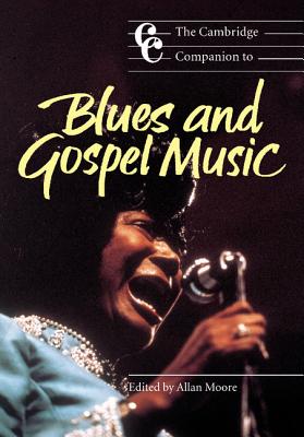 The Cambridge Companion to Blues and Gospel Music - Moore, Allan (Editor)