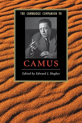 The Cambridge Companion to Camus - Hughes, Edward J (Editor)