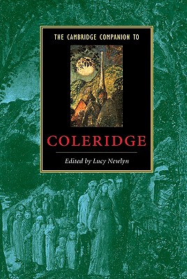 The Cambridge Companion to Coleridge - Newlyn, Lucy (Editor), and Lucy, Newlyn (Editor)