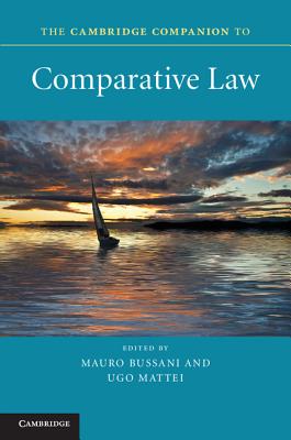 The Cambridge Companion to Comparative Law - Bussani, Mauro (Editor), and Mattei, Ugo (Editor)