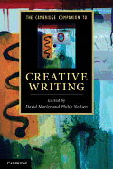 The Cambridge Companion to Creative Writing
