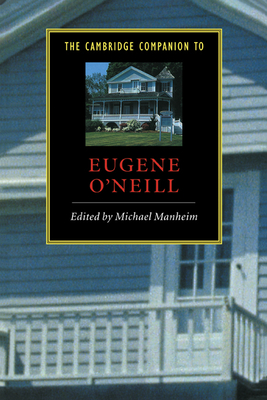 The Cambridge Companion to Eugene O'Neill - Manheim, Michael (Editor)