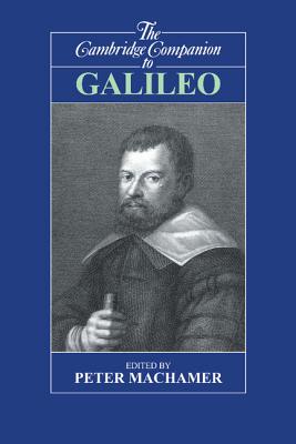The Cambridge Companion to Galileo - Machamer, Peter (Editor)