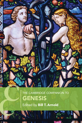 The Cambridge Companion to Genesis - Arnold, Bill T. (Editor)