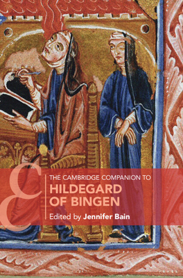 The Cambridge Companion to Hildegard of Bingen - Bain, Jennifer (Editor)