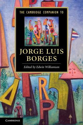 The Cambridge Companion to Jorge Luis Borges - Williamson, Edwin (Editor)