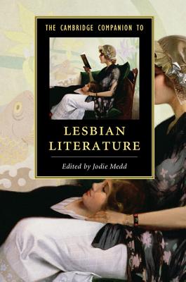 The Cambridge Companion to Lesbian Literature - Medd, Jodie (Editor)