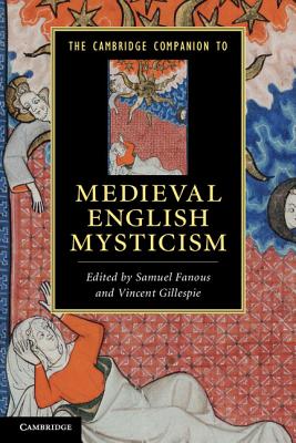 The Cambridge Companion to Medieval English Mysticism - Fanous, Samuel (Editor), and Gillespie, Vincent (Editor)