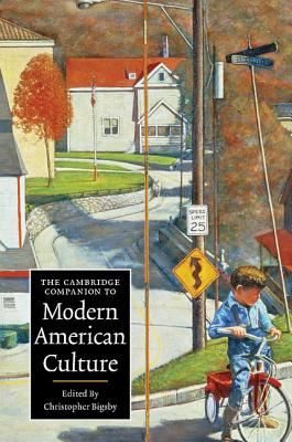 The Cambridge Companion to Modern American Culture - Bigsby, Christopher (Editor)
