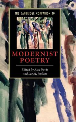 The Cambridge Companion to Modernist Poetry - Davis, Alex (Editor), and Jenkins, Lee M (Editor)