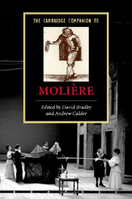 The Cambridge Companion to Moliere - Bradby, David (Editor), and Calder, Andrew (Editor)