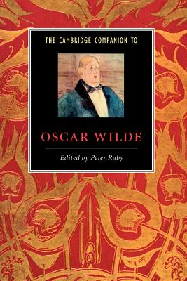 The Cambridge Companion to Oscar Wilde - Raby, Peter, Professor (Editor)