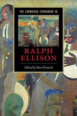The Cambridge Companion to Ralph Ellison - Posnock, Ross (Editor)