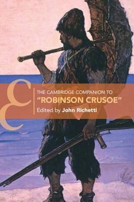 The Cambridge Companion to 'Robinson Crusoe' - Richetti, John (Editor)