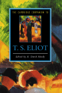 The Cambridge Companion to T. S. Eliot - Moody, A David (Editor)