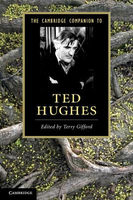 The Cambridge Companion to Ted Hughes - Gifford, Terry (Editor)