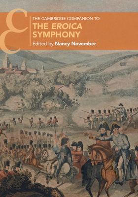 The Cambridge Companion to the Eroica Symphony - November, Nancy (Editor)