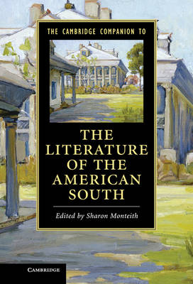 The Cambridge Companion to the Literature of the American South - Monteith, Sharon (Editor)