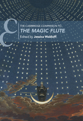 The Cambridge Companion to the Magic Flute - Waldoff, Jessica (Editor)