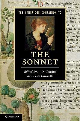 The Cambridge Companion to the Sonnet - Cousins, A. D. (Editor), and Howarth, Peter (Editor)