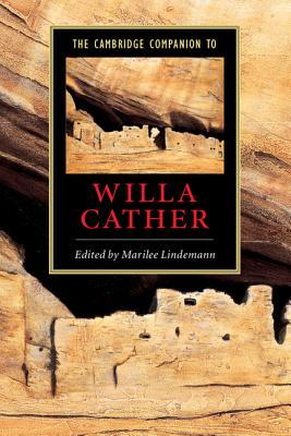 The Cambridge Companion to Willa Cather - Lindemann, Marilee (Editor)