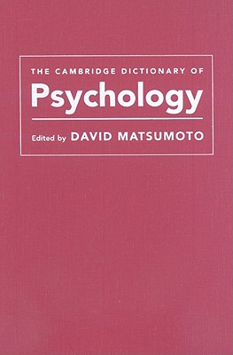 The Cambridge Dictionary of Psychology - Matsumoto, David (Editor)