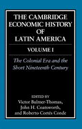 The Cambridge Economic History of Latin America: Volume 1, The Colonial Era and the Short Nineteenth Century