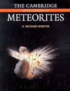 The Cambridge Encyclopedia of Meteorites - Norton, O Richard
