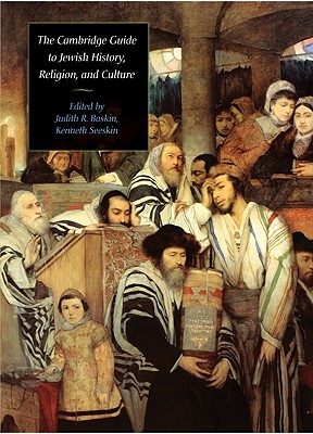 The Cambridge Guide to Jewish History, Religion, and Culture - Baskin, Judith R. (Editor), and Seeskin, Kenneth (Editor)