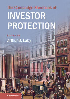 The Cambridge Handbook of Investor Protection - Laby, Arthur B (Editor)