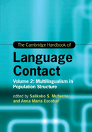 The Cambridge Handbook of Language Contact: Volume 2: Multilingualism in Population Structure