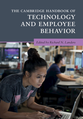 The Cambridge Handbook of Technology and Employee Behavior - Landers, Richard N (Editor)