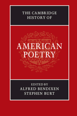 The Cambridge History of American Poetry - Bendixen, Alfred (Editor), and Burt, Stephen (Editor)