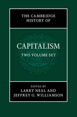 The Cambridge History of Capitalism 2 Volume Paperback Set - Neal, Larry (Editor), and Williamson, Jeffrey G. (Editor)